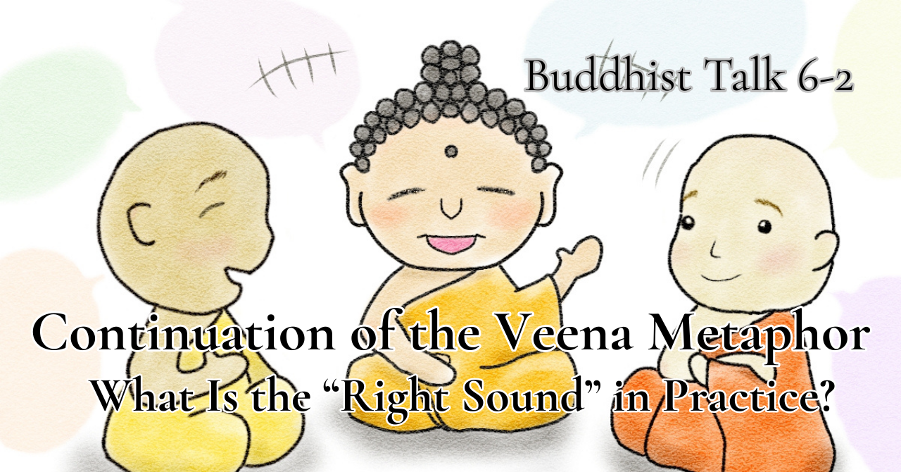 Finding the “Right Sound” in Practice: Lessons from Sona’s Journey— A New English Buddhist Talk Is Now Available